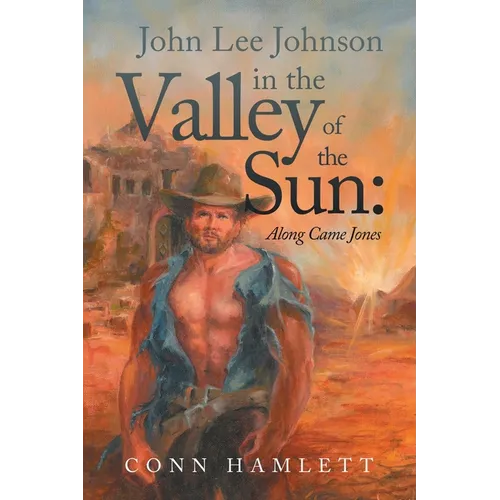 John Lee Johnson in the Valley of the Sun: Along Came Jones - Paperback
