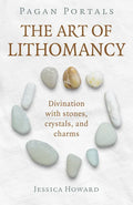 Pagan Portals - The Art of Lithomancy: Divination with Stones, Crystals, and Charms - Paperback