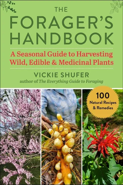 The Forager's Handbook: A Seasonal Guide to Harvesting Wild, Edible & Medicinal Plants - Paperback