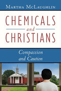 Chemicals and Christians: Compassion and Caution - Paperback