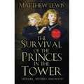 The Survival of the Princes in the Tower: Murder, Mystery and Myth - Paperback