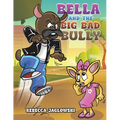 Bella and the Big Bad Bully - Paperback