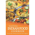 Traditional Indian Food Cookbook: Every-day Indian Food You Can't Ignore - Paperback