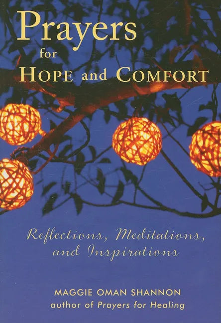 Prayers for Hope and Comfort: Reflections, Meditations, and Inspirations - Paperback