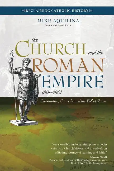 The Church and the Roman Empire (301-490): Constantine, Councils, and the Fall of Rome - Paperback