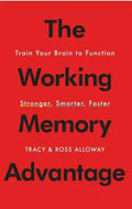 The Working Memory Advantage: Train Your Brain to Function Stronger, Smarter, Faster - Paperback