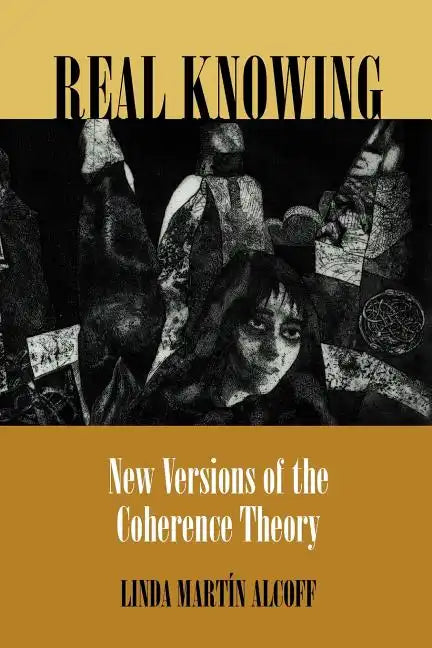 Real Knowing: New Versions of the Coherence Theory - Paperback