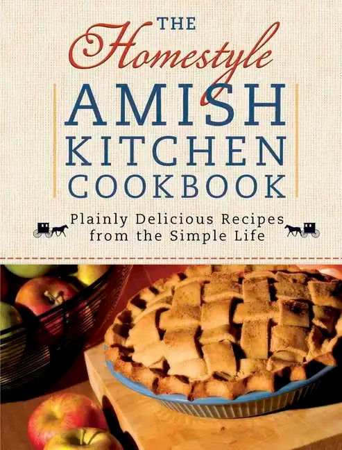 The Homestyle Amish Kitchen Cookbook - Spiral