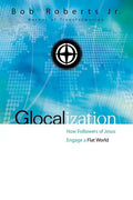 Glocalization: How Followers of Jesus Engage a Flat World - Paperback