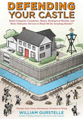 Defending Your Castle: Build Catapults, Crossbows, Moats, Bulletproof Shields, and More Defensive Devices to Fend Off the Invading Hordes - Paperback