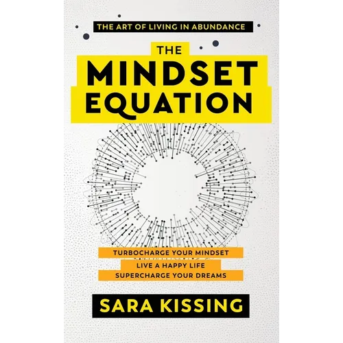 The Mindset Equation: The Art of Living in Abundance - Hardcover