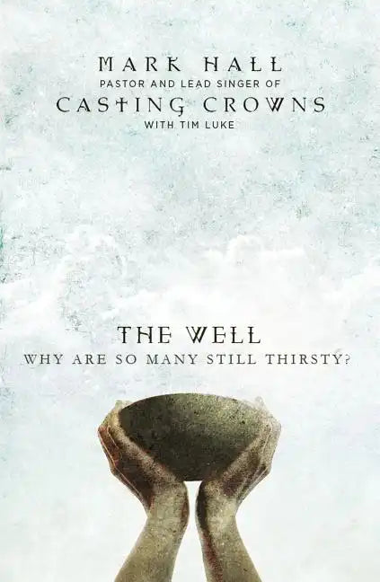 The Well: Why Are So Many Still Thirsty? - Paperback