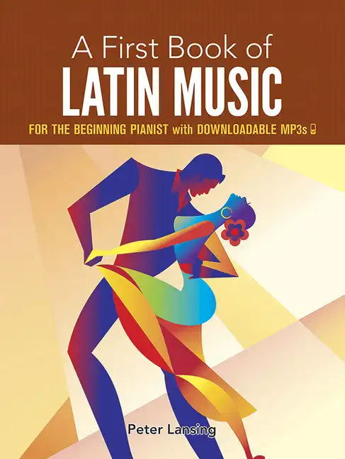 A First Book of Latin Music: For the Beginning Pianist with Downloadable Mp3s - Paperback