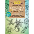 The Little Book of Drawing Dragons & Fantasy Characters: More Than 50 Tips and Techniques for Drawing Fantastical Fairies, Dragons, Mythological Beast - Paperback