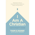 I Am a Christian Participant's Guide: Eight Sessions to Help You Discover What It Means to Follow Jesus Together with Fellow Believers - Paperback