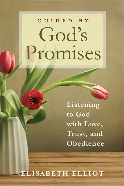 Guided by God's Promises: Listening to God with Love, Trust, and Obedience - Paperback