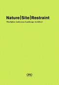 Nature Site Restraint: Thorbjörn Andersson Landscape Architecture - Hardcover