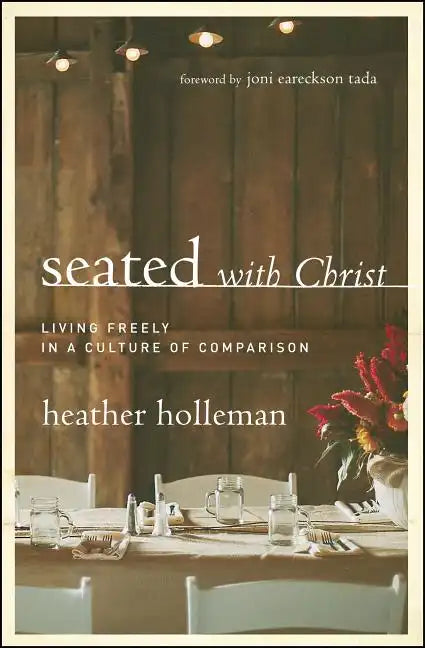 Seated with Christ: Living Freely in a Culture of Comparison - Paperback