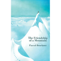 The Friendship of a Mountain: A Brief Treatise on Elevation - Hardcover