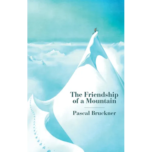 The Friendship of a Mountain: A Brief Treatise on Elevation - Hardcover