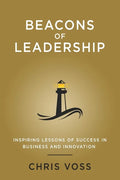 Beacons of Leadership: Inspiring Lessons of Success in Business and Innovation - Paperback