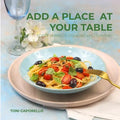 Add a place at your table: Forty years of cooking and sharing - Paperback
