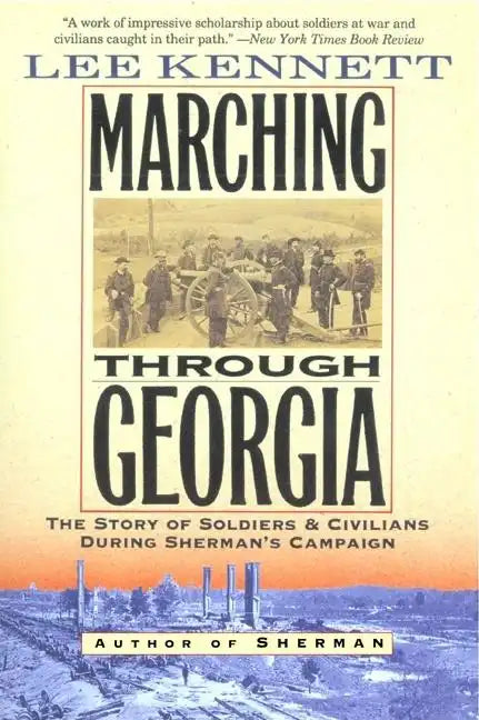 Marching Through Georgia: The Story of Soldiers and Civilians During Sherman's Campaign - Paperback