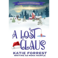A Lost Claus: A Christmas Mystery Series Book 3 - Hardcover