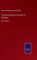 The Pictorial Edition of the Works of Shakspere: Second Edition - Hardcover