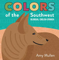 Colors of the Southwest: Explore the Colors of Nature. Kids Will Love Discovering the Natural Colors of the Southwest in This Bilingual English-Spanis - Board Book