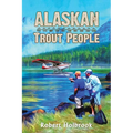 Alaskan Trout People - Paperback