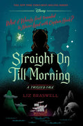 Straight on Till Morning-A Twisted Tale - Hardcover