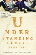 Understanding Sexual Identity: A Resource for Youth Ministry - Paperback