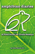 Amphibian Diaries: A Field Guide for Truth-Seekers - Paperback