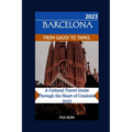 Barcelona from Gaudi to Tapas.: A Cultural Travel Guide Through the Heart of Catalonia 2023 - Paperback