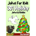 Jokes For Kids: 301 Funny Holiday Jokes & Riddles - Paperback