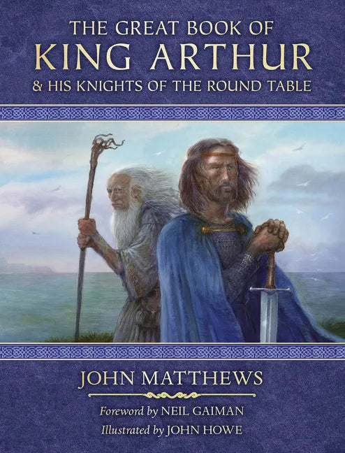 The Great Book of King Arthur: And His Knights of the Round Table - Hardcover