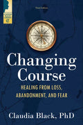 Changing Course: Healing from Loss, Abandonment, and Fear - Paperback