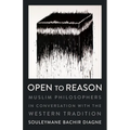 Open to Reason: Muslim Philosophers in Conversation with the Western Tradition - Paperback