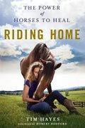Riding Home: The Power of Horses to Heal - Paperback
