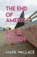 The End of America, Book Fifteen - Paperback