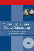 Zhou Enlai and Deng Xiaoping: CIA Profiles of Two Chinese Leaders - Paperback