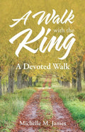 A Walk with the King: A Devoted Walk - Paperback