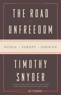 The Road to Unfreedom: Russia, Europe, America - Paperback
