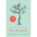 They Call Me "The Miracle": The Carmen Rice Story - Paperback