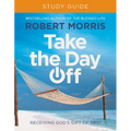 Take the Day Off Study Guide: Receiving God's Gift of Rest - Paperback