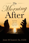 The Morning After: Surviving the Loss of Someone You Love - Paperback