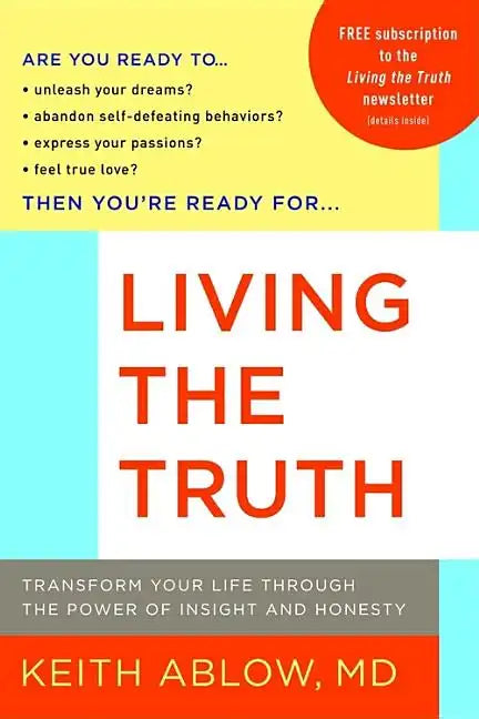 Living the Truth: Transform Your Life Through the Power of Insight and Honesty - Paperback