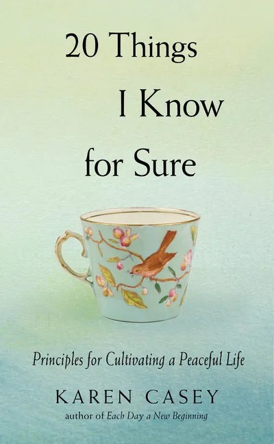 20 Things I Know for Sure: Principles for Cultivating a Peaceful Life (Meditation for Fans of Let Go Now) - Paperback