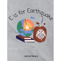 E is for Earthquake: A Geological Alphabet - Hardcover